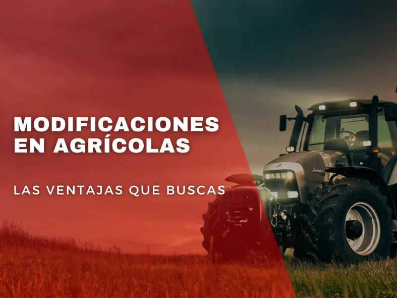 Modificaciones en Vehículos Agrícolas