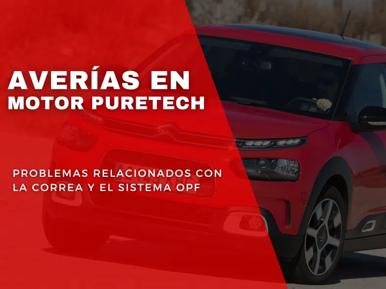Averías en Motores PureTech: Problemas relacionados con la correa y el sistema OPF
