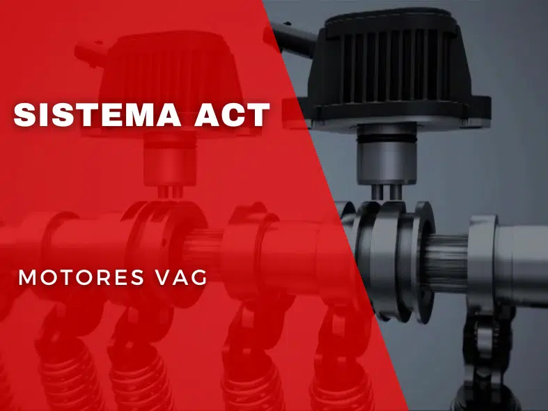 ¿Qué es el sistema ACT en motores VAG?